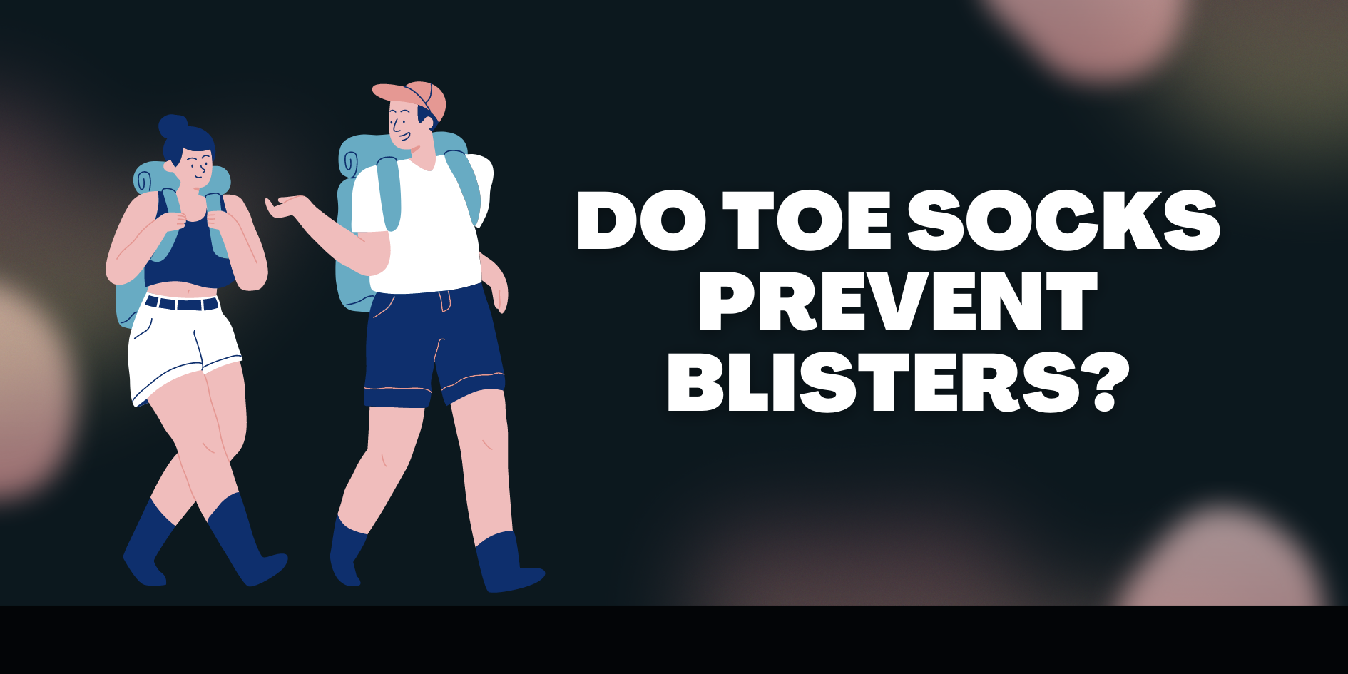 do toe socks prevent blisters running and hiking